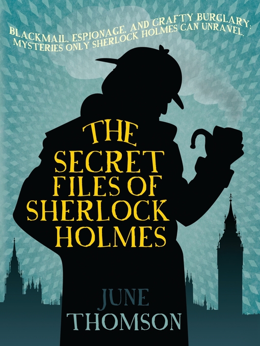 Title details for The Secret Files of Sherlock Holmes by June Thomson - Available